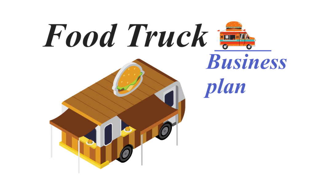How To Write a Food Truck Business Plan